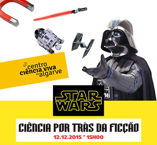 Sul Informação - CCV de Faro convida a descobrir a Ciência por trás da ficção em «Star Wars»