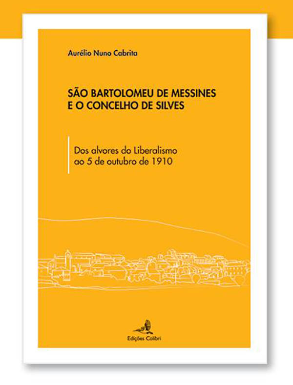 Sul Informação - Messines e Silves, do Liberalismo à República, são tema do novo livro de Aurélio Cabrita